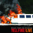 Yell Fire! Live