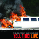 Yell Fire! Live专辑
