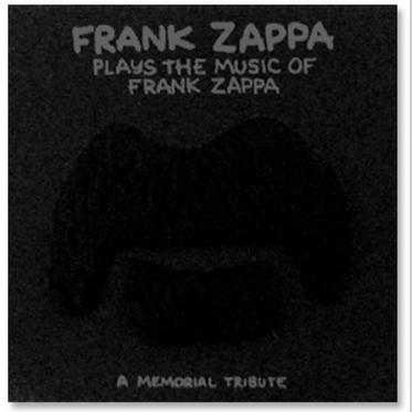 Frank Zappa Plays the Music of Frank Zappa: A Memorial Tribute [live]