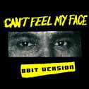 Can't Feel My Face 8 Bit Version专辑