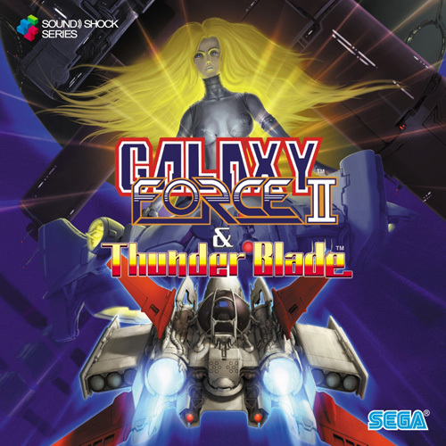GALAXY FORCE II & THUNDER BLADE ORIGINAL SOUND TRACK