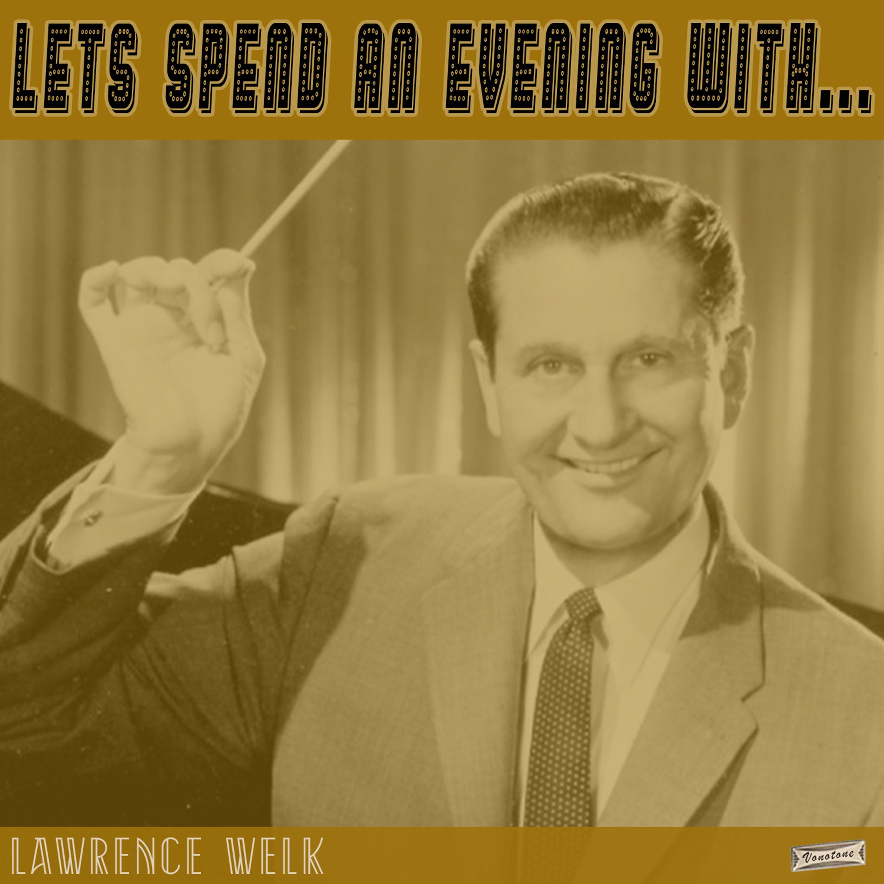Let's Spend an Evening with Lawrence Welks