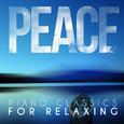 Peace - Piano Classics for Relaxing