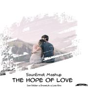 The Hope of Love (SounEmot Radio Edit Mashup)