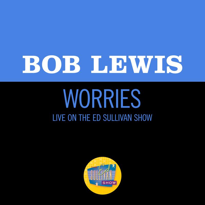 Worries (Live On The Ed Sullivan Show, March 18, 1962)