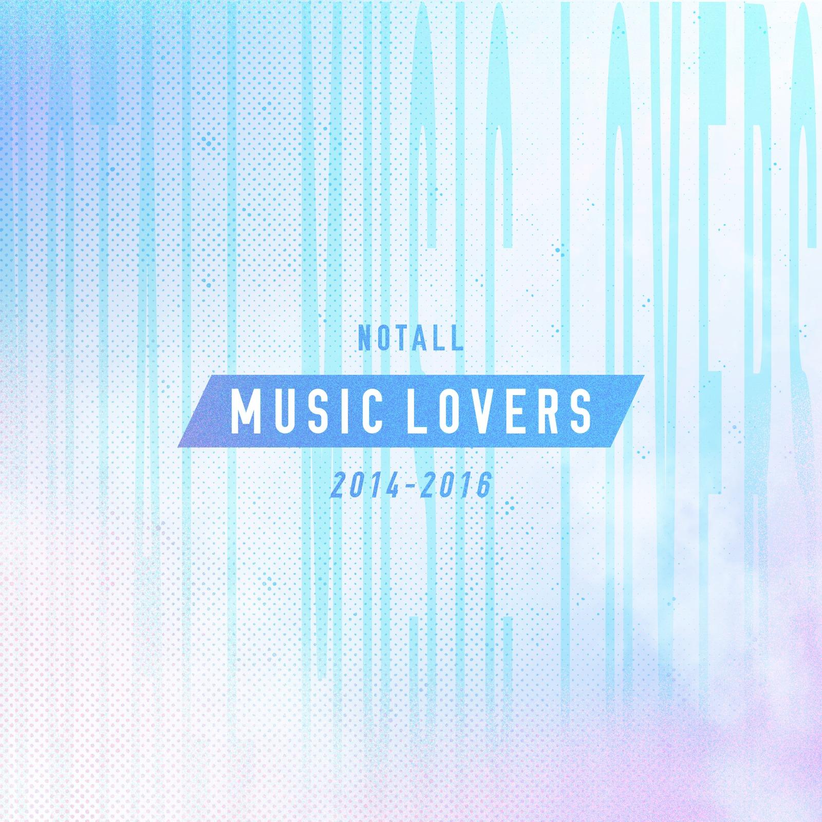 NOTALL MUSIC LOVERS 2014-2016