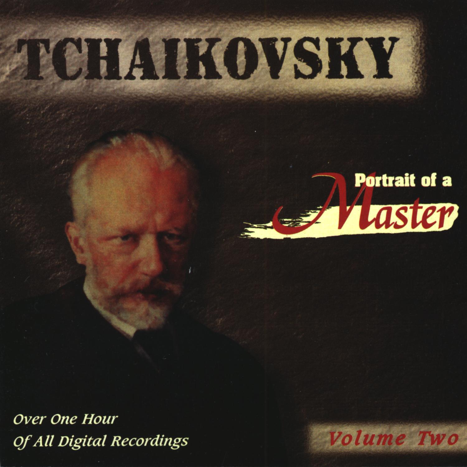 Tchaikovsky: Portrait Of A Master (Vol. 2)