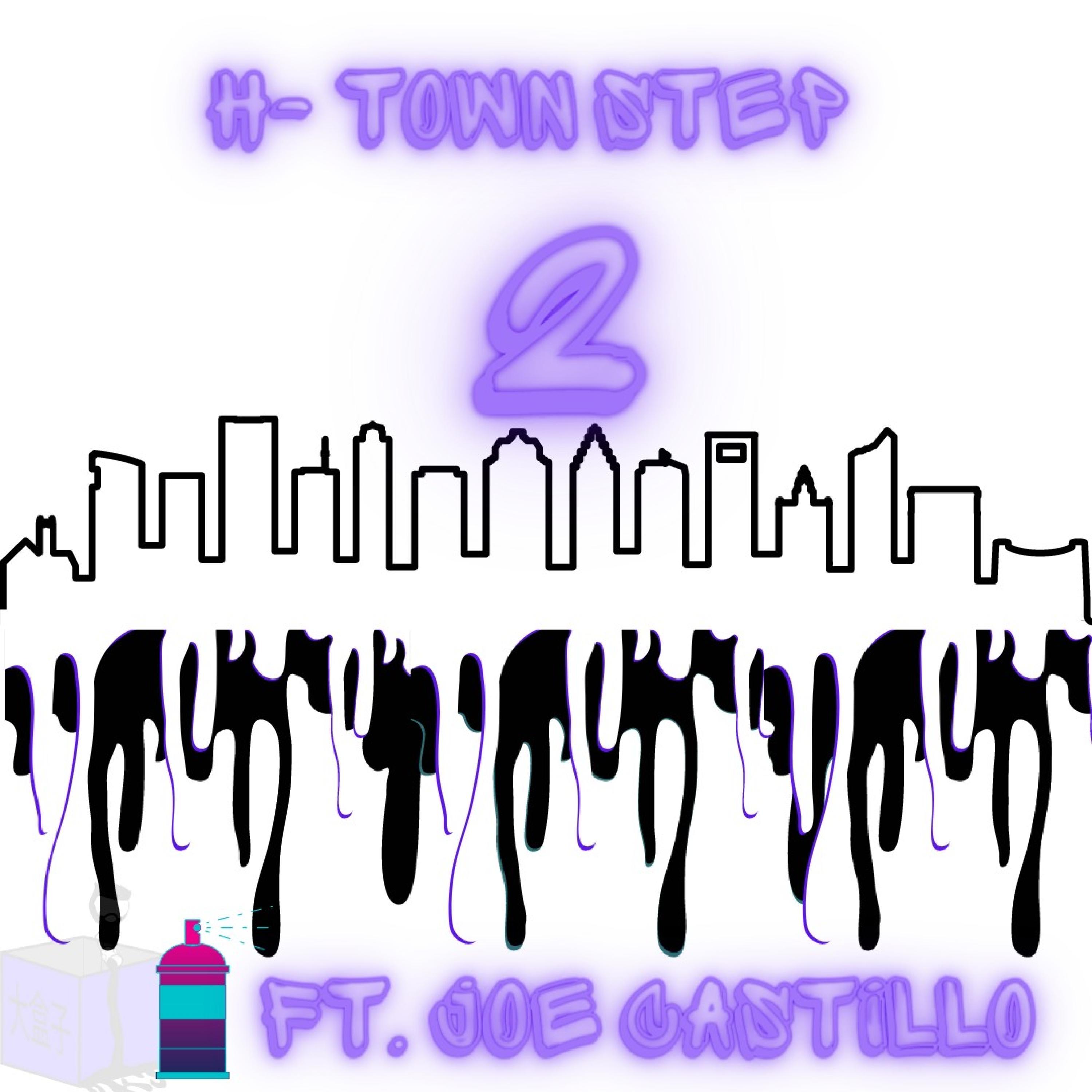 H-Town step 2 (feat. Joe Castillo)