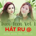 Tuổi Teen Vol 1 - Hát Ru @