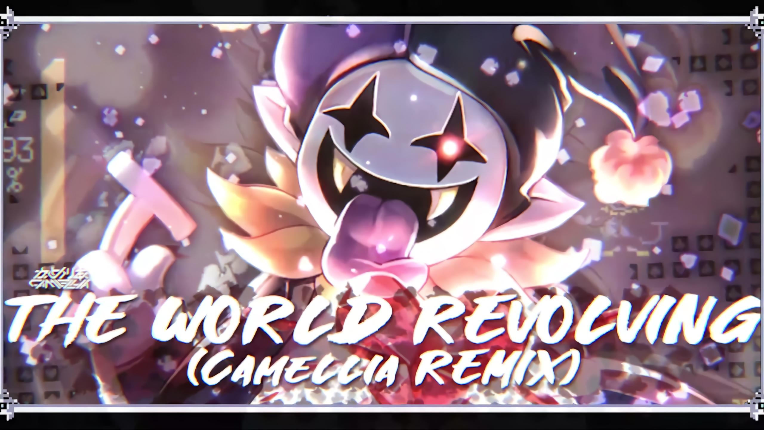 THE WORLD REVOLVING (Camellia Remix)