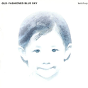 Old-fashioned Blue Sky专辑