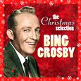 The Christmas Selection : Bing Crosby