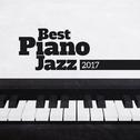 Best Piano Jazz 2017专辑