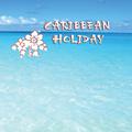 World Travel Series: Caribbean Holiday