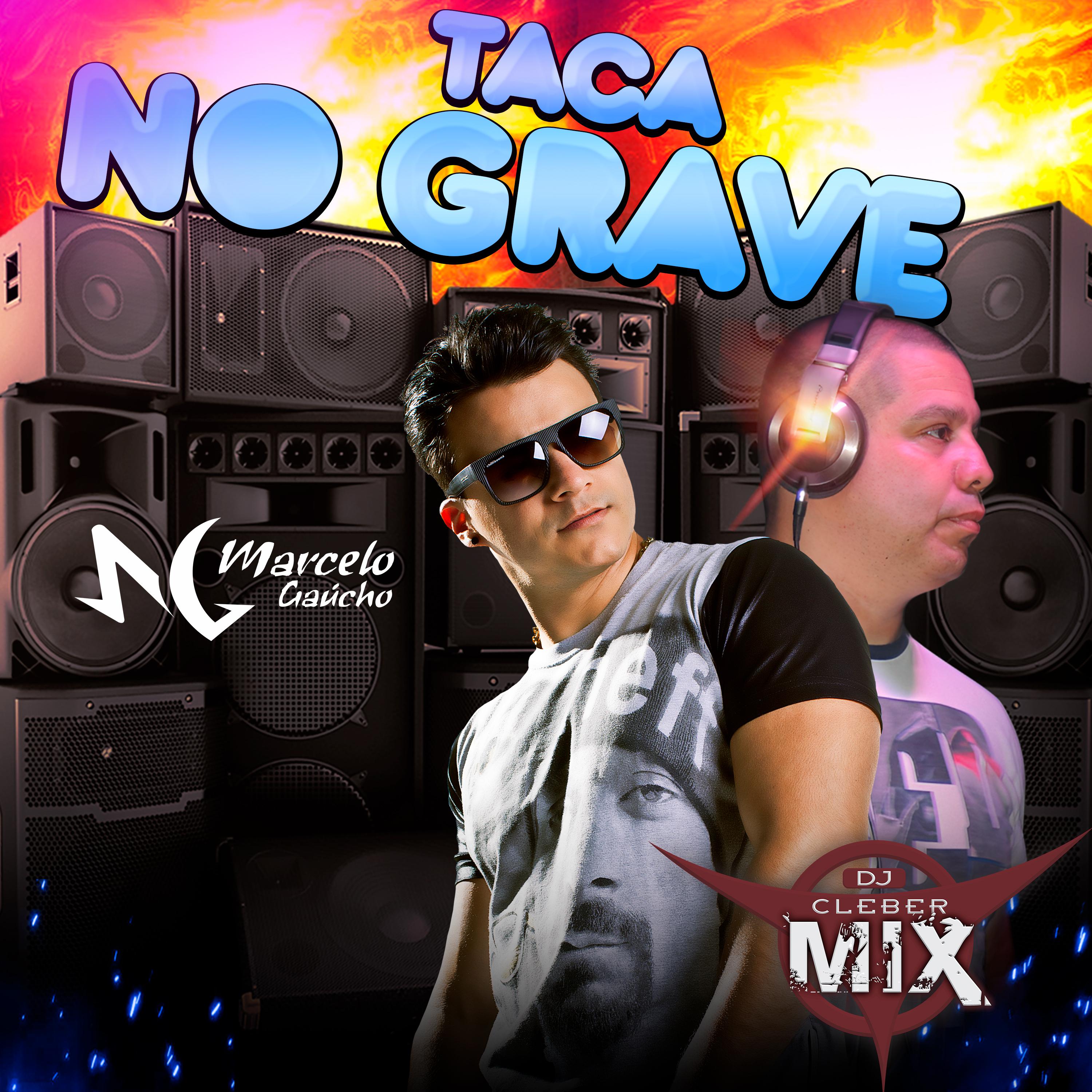 DJ Cleber Mix - Taca No Grave