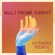 All I Think About (Extended Remix)