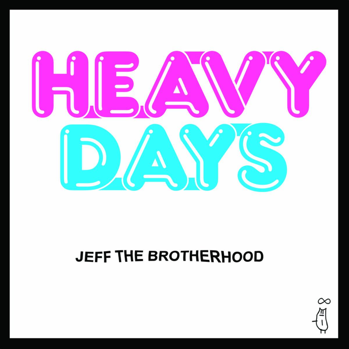 Jeff the Brotherhood - Heavy Days