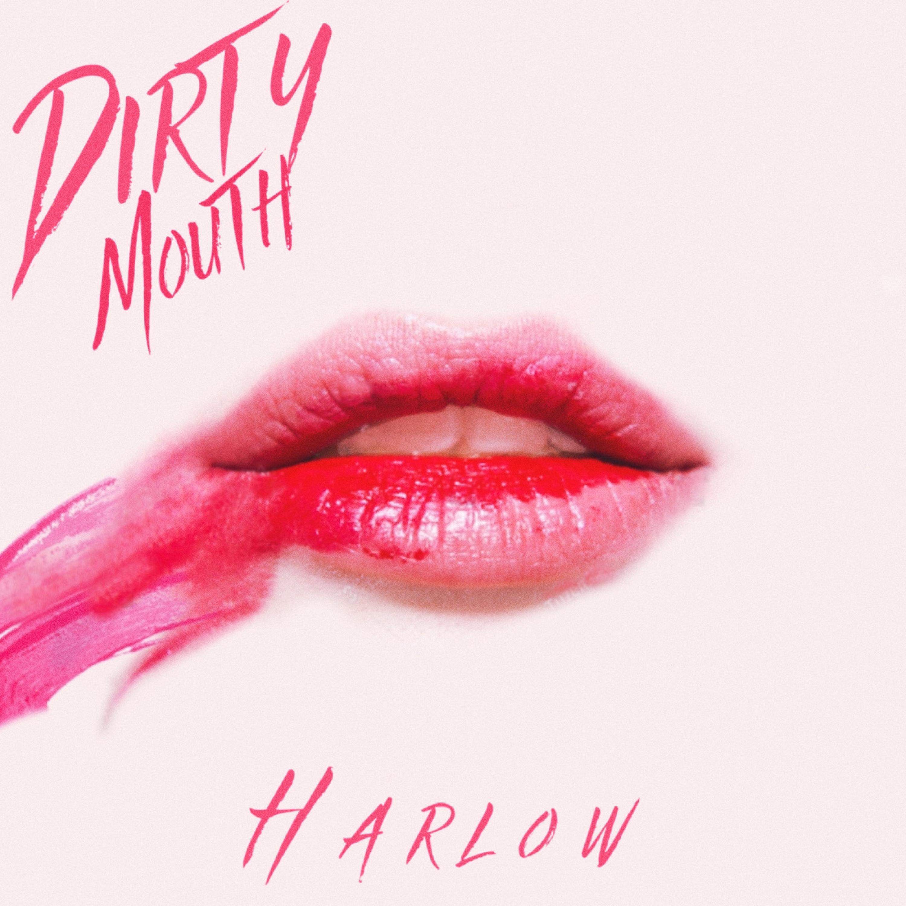 Harlow - Dirty Mouth