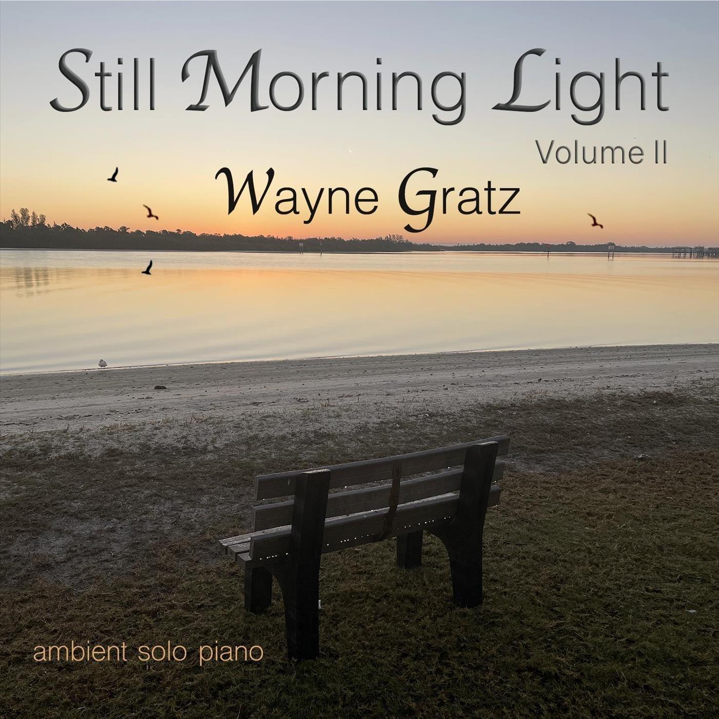 Still Morning Light, Vol. II