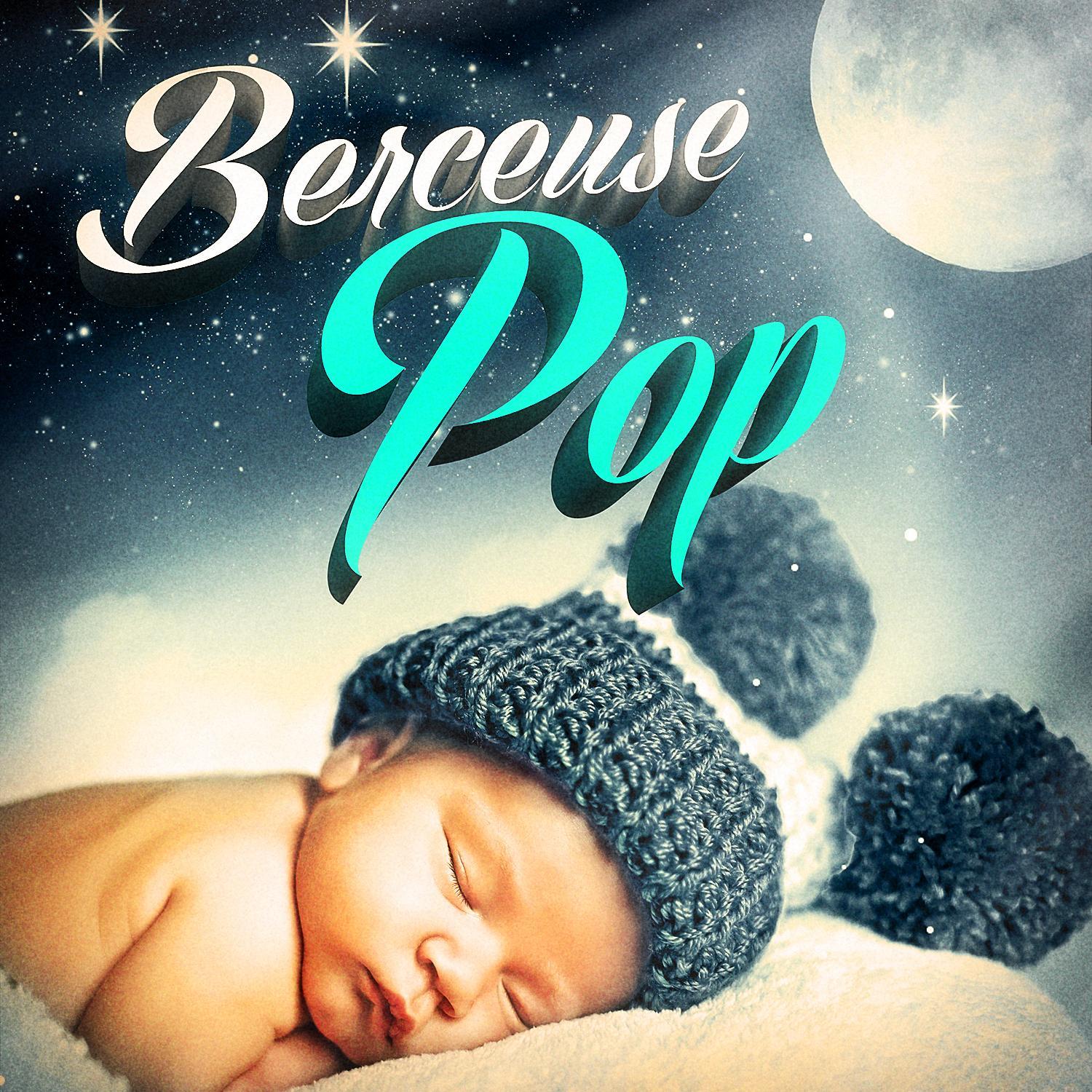 Berceuse Pop (25 tubes interprétés en berceuses pour la sieste de bébé)