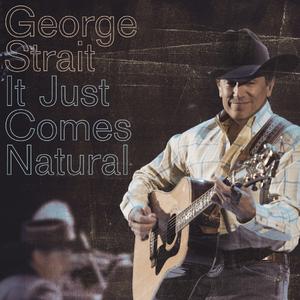It Just Comes Natural - George Strait (karaoke) 带和声伴奏 （降7半音）