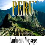 Ambient Voyage: Perù专辑