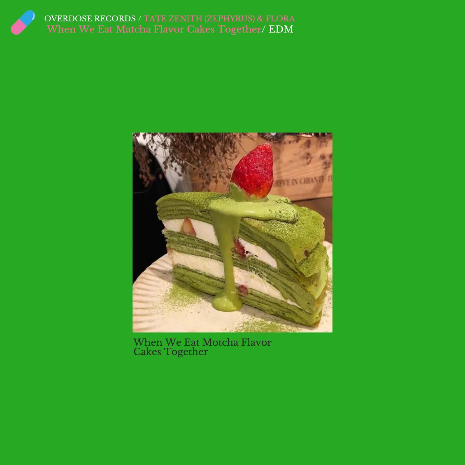 When We Eat Motcha Flavor Cakes Together