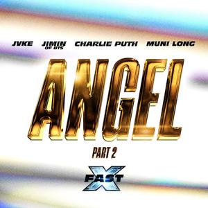 Angel Pt. 2 (feat. Jimin of BTS, Charlie Puth and Muni Long FAST X Soundtrack) (FAST X Soundtrack) (电影《速度与激情10》原声) (精消无和声纯伴奏) （精消原版立体声）