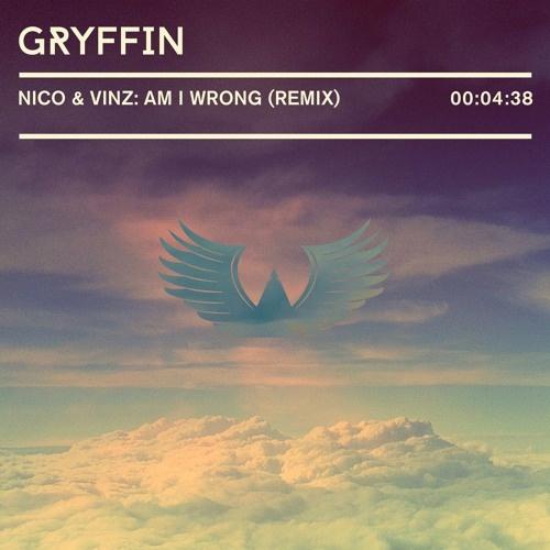 Am I Wrong (Gryffin Remix)