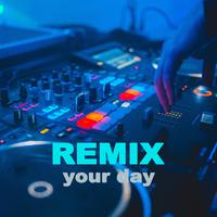 Remix Your Day