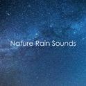 2018 Nature Rain Sounds for Yoga, Meditation, White Noise, Peace and Wellbeing专辑