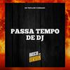 RITMO DOS BAILES - PASSA TEMPO DE DJ