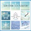 Sir-Etok Ice Floatin'专辑