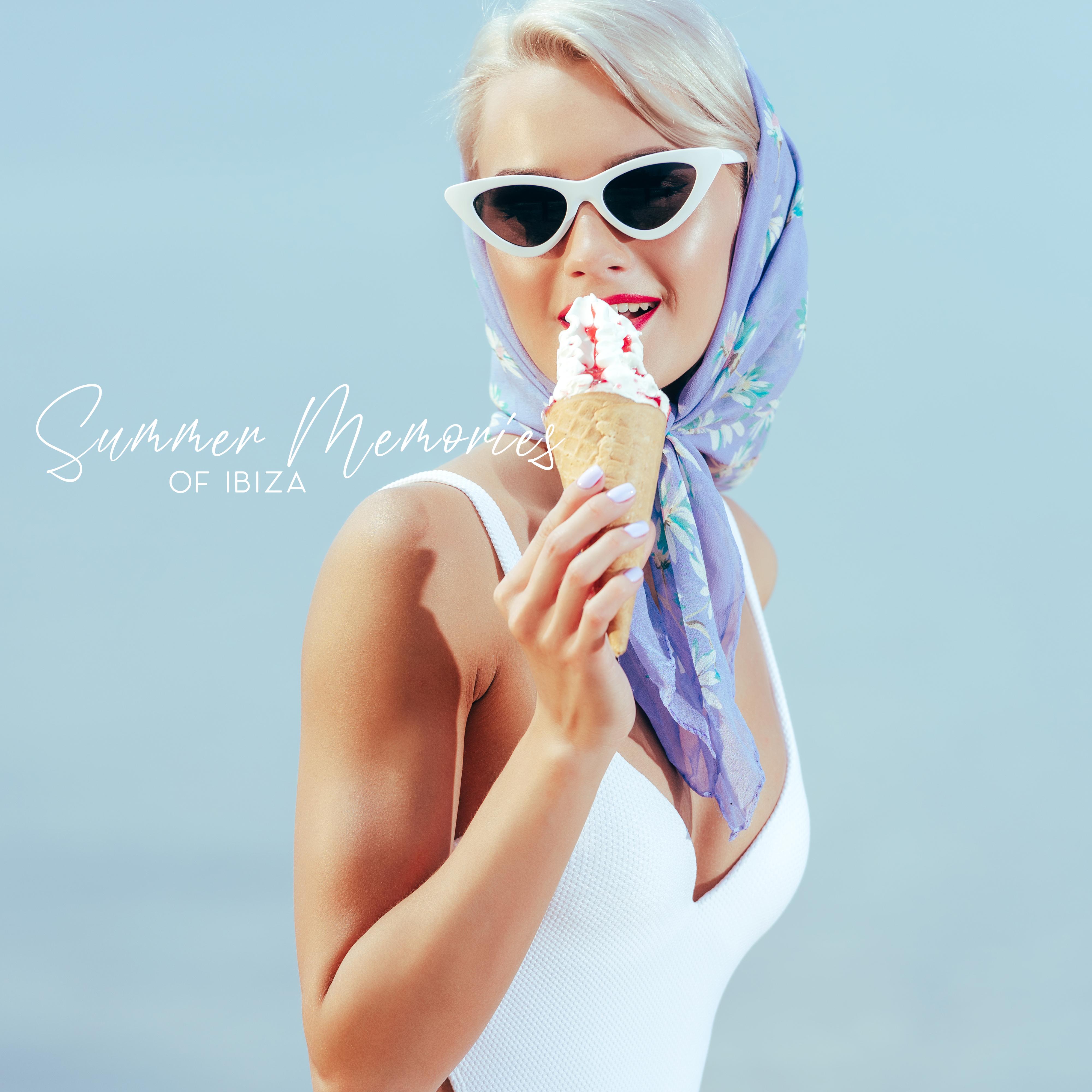 Summer Memories of Ibiza - Ambient Chill Music Perfect for Remembering Wonderful Holiday and Summer Moments