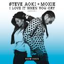 I Love It When You Cry (Moxoki) (Remixes)