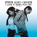 I Love It When You Cry (Moxoki) (Remixes)专辑