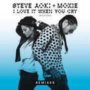 I Love It When You Cry (Moxoki) (Remixes)