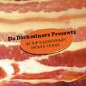 Da Dickminerz Presents: MC Hip's Legendary Dicken Years专辑