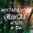 A-DA MIXTAPE VOL.3 JUNGLE TRIBAL STYLE