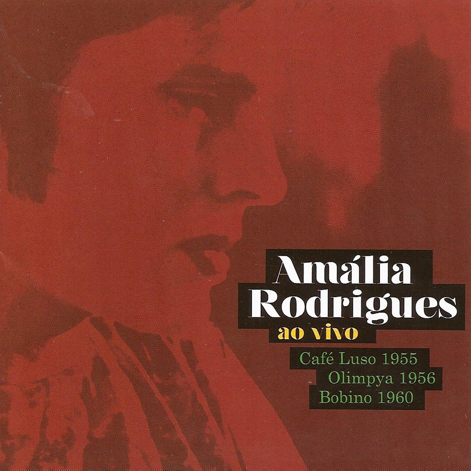 Amália Rodrigues - Ao Vivo - Café Luso 1955 - Olimpya 1956 - Bobino 19600