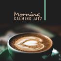 Morning Calming Jazz专辑