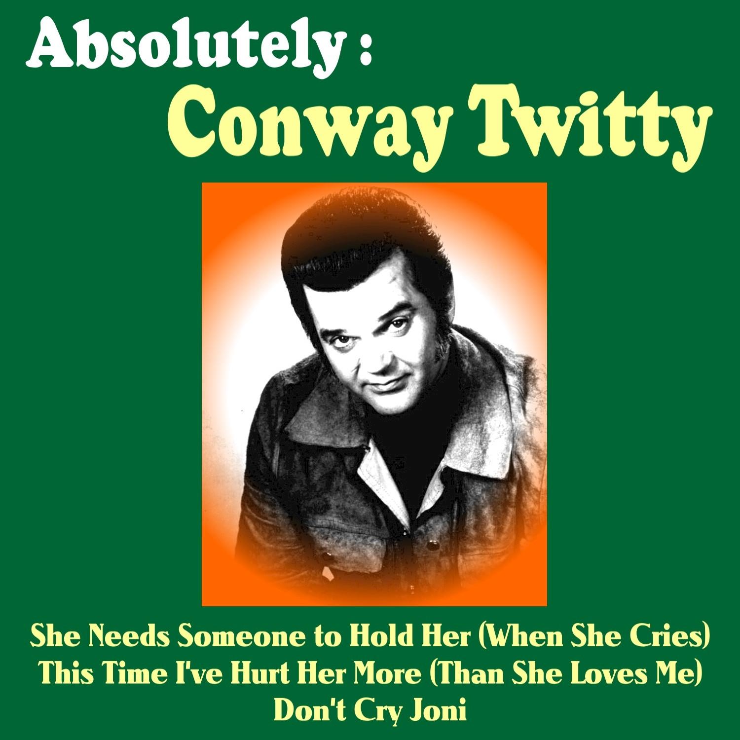 Absolutely: Conway Twitty