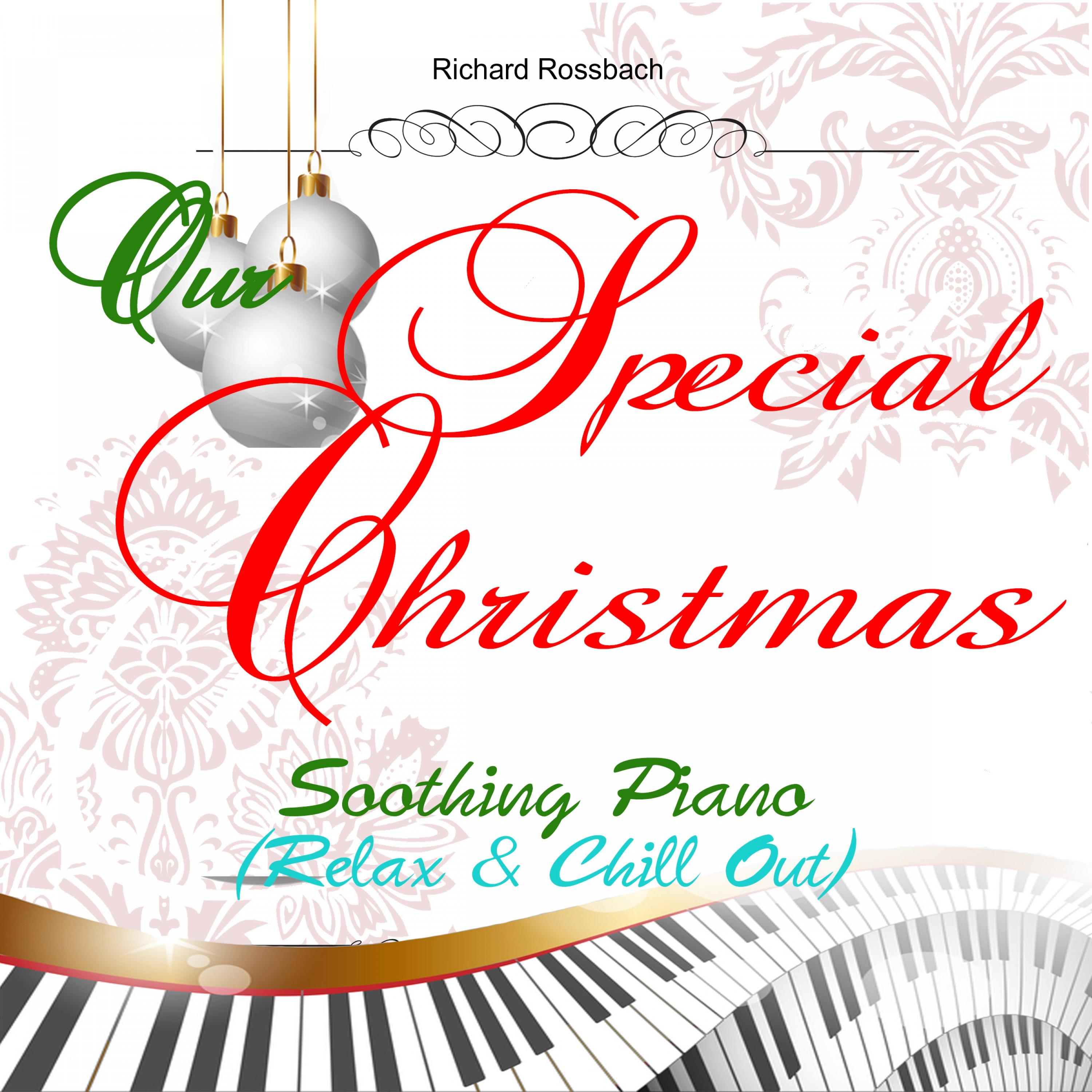 Our Special Christmas: Soothing Piano (Relax & Chill Out)