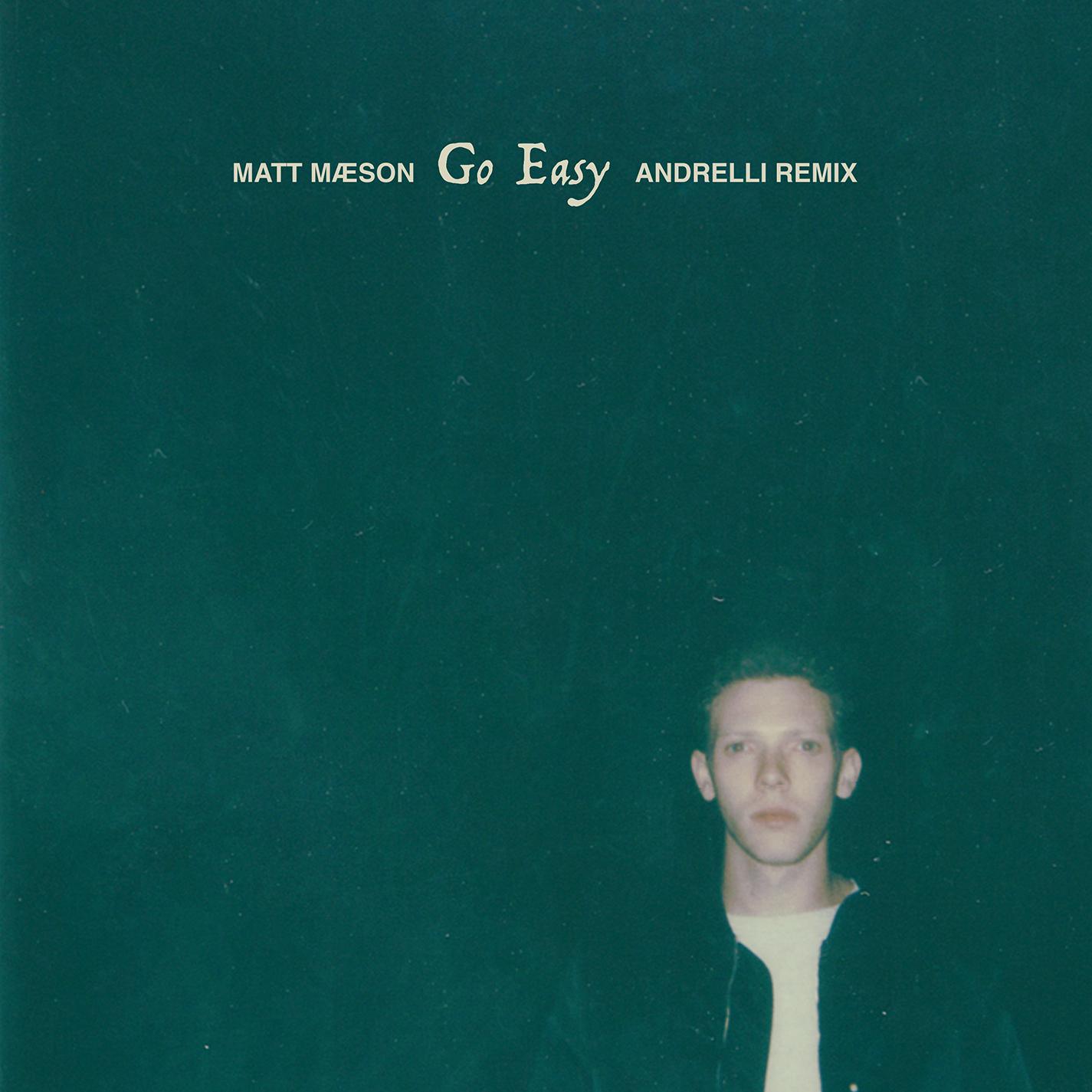 Matt Maeson - Go Easy (Andrelli Remix)