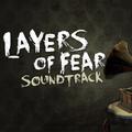 Layers Of Fear (Original Soundtrack)