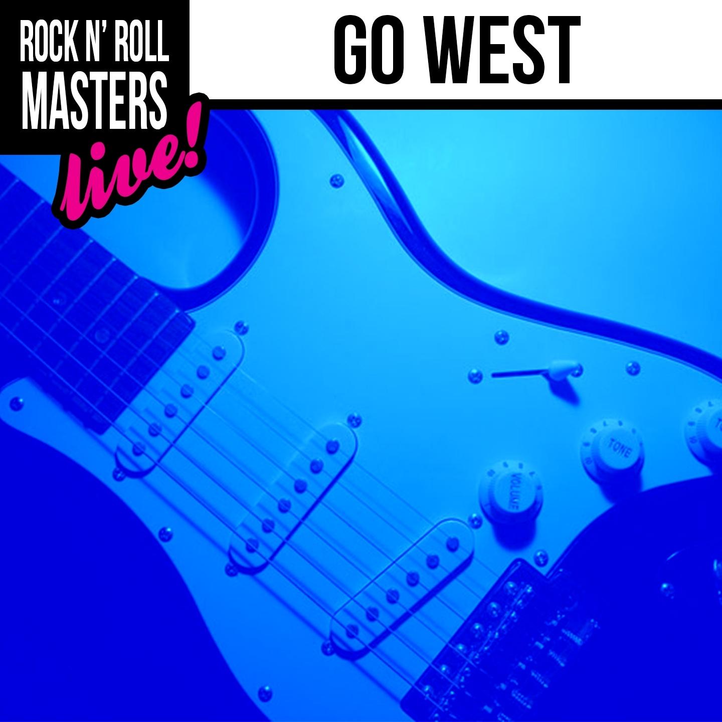 Rock n' Roll Masters: Go West (Live)