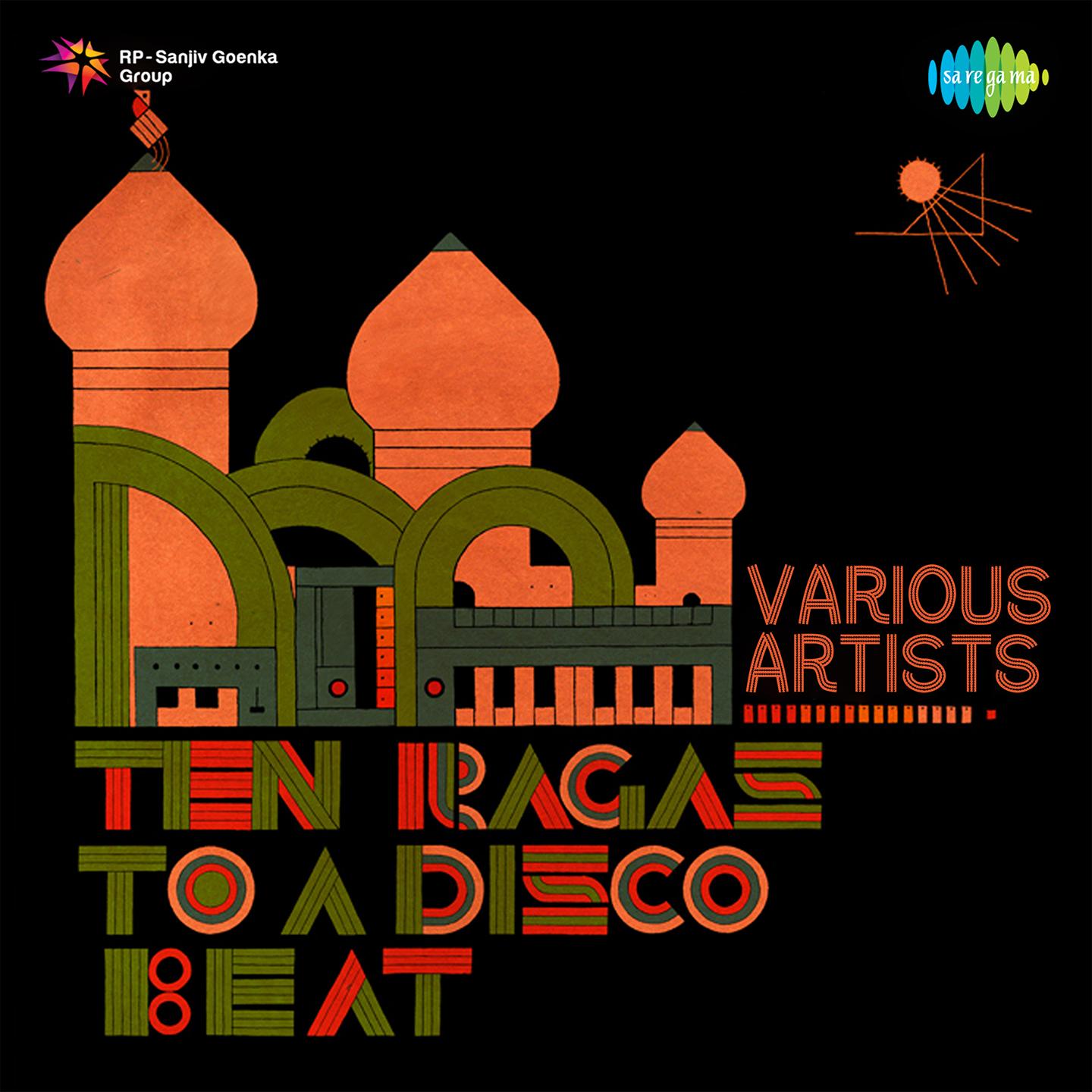 Ten Ragas To A Disco Beat