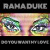 Rama Duke - Do You Want My Love (Edit)