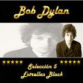 Bob Dylan, Selección 5 Estrellas Black