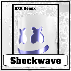 Shockwave (HXK Remix)